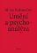 Umění a psychoanalýza Umění a psychoanalýza