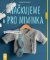 Háčkujeme pro miminka Háčkujeme pro miminka