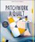 Patchwork a quilt Patchwork a quilt