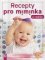 Recepty pro miminka a rodiče Recepty pro miminka a rodiče