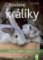 Chováme králíky - Nenároční ušáci v králíkárně Chováme králíky - Nenároční ušáci v králíkárně