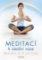 Meditací k ideální váze - Představte si, že jste štíhlí Meditací k ideální váze - Představte si, že jste štíhlí