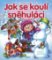 Jak se koulí sněhuláci Jak se koulí sněhuláci