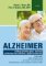 Alzheimer - Rodinný průvodce péčí o nemocné s Alzheimerovou chorobou a jinými demencemi Alzheimer - Rodinný průvodce péčí o nemocné s Alzheimerovou chorobou a jinými demencemi