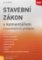 Stavební zákon s komentářem a souvisejícími předpisy Stavební zákon s komentářem a souvisejícími předpisy