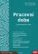 Pracovní doba a její souvislosti v praxi Pracovní doba a její souvislosti v praxi