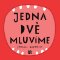 JEDNA, DVĚ - MLUVÍME JEDNA, DVĚ - MLUVÍME