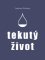 Tekutý život Tekutý život