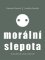 Morální slepota Morální slepota
