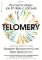 Telomery - Revoluční objev, jak žít déle a zdravěji Telomery - Revoluční objev, jak žít déle a zdravěji