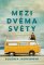 Mezi dvěma světy Mezi dvěma světy