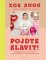 Pojďte slavit! Pojďte slavit!