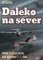 Daleko na sever Daleko na sever
