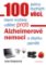 100 jednoduchých věcí, které můžete udělat proti Alzheimerově nemoci 100 jednoduchých věcí, které můžete udělat proti Alzheimerově nemoci