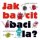 Jak bacit bacila? Jak bacit bacila?