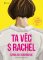 Ta věc s Rachel Ta věc s Rachel