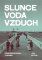 Slunce, voda, vzduch / Zrod moderního turismu Slunce, voda, vzduch / Zrod moderního turismu