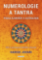 Numerologie a tantra podle ájurvédy a astrologie - Klíč k pochopení lidského chování Numerologie a tantra podle ájurvédy a astrologie - Klíč k pochopení lidského chování