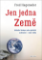 Jen jedna Země - Globální kolaps nebo globální uzdravení - naše volba Jen jedna Země - Globální kolaps nebo globální uzdravení - naše volba