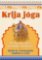 Krija jóga - Praktiky pro hluboké meditace Krija jóga - Praktiky pro hluboké meditace