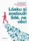 Lásku si zaslouží lidé, ne věci Lásku si zaslouží lidé, ne věci