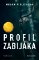 Profil zabijáka Profil zabijáka