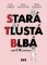 Stará, tlustá, blbá Stará, tlustá, blbá