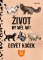 Život by měl mít devět koček Život by měl mít devět koček