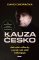 Kauza Česko - Jak mizí miliardy a proč náš stát nefunguje Kauza Česko - Jak mizí miliardy a proč náš stát nefunguje