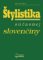 Štylistika súčasnej slovenčiny Štylistika súčasnej slovenčiny