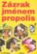 Zázrak jménem propolis Zázrak jménem propolis