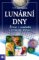 Lunární Dny - Život v souladu s rytmem Měsíce Lunární Dny - Život v souladu s rytmem Měsíce