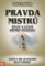 Pravda mistrů - Život a učení mistrů východu