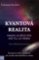 Kvantová realita - Hmota je něco více než to, co vidíme Kvantová realita - Hmota je něco více než to, co vidíme