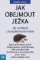 Jak obejmout ježka - Jak vycházet s komplikovanými lidmi Jak obejmout ježka - Jak vycházet s komplikovanými lidmi