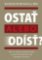 Ostať alebo odísť? Ostať alebo odísť?