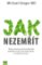 Jak nezemřít - Objevte potraviny, které prokazatelně pomáhají prevenci před onemocněním a prodlouží vám život