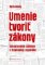 Umenie tvoriť zákony Schvaľovanie zákonov v SR Umenie tvoriť zákony Schvaľovanie zákonov v SR