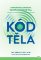 Kód těla - Uvolněte samoléčící schopnosti svého těla
