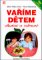 Vaříme dětem chutně a zdravě Vaříme dětem chutně a zdravě