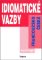 Francouzsko-české idiomatické vazby Francouzsko-české idiomatické vazby