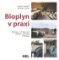 Bioplyn v praxi Bioplyn v praxi