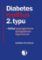 Diabetes mellitus 2. typu - léčba hyperglykémie, dyslipidémie, hypertenze Diabetes mellitus 2. typu - léčba hyperglykémie, dyslipidémie, hypertenze