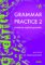 Grammar Practice 2 Grammar Practice 2