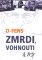 Zmrdi, vohnouti a my Zmrdi, vohnouti a my
