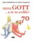 Herr Gott … a že to uteklo! Herr Gott … a že to uteklo!