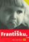 Františku, přestaň konečně zlobit, nebo... Františku, přestaň konečně zlobit, nebo...