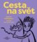 Cesta na svět Cesta na svět