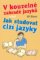 V kouzelné zahradě jazyků V kouzelné zahradě jazyků