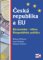 Česká republika a EU - Ekonomika - Měna - Hospodářská politika Česká republika a EU - Ekonomika - Měna - Hospodářská politika